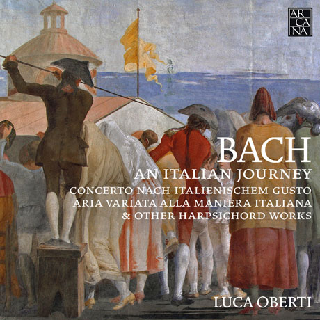 AN ITALIAN JOURNEY/ LUCA OBERTI [바흐: 이탈리아 여행 (하프시코드 작품집) - 루카 오베르티]