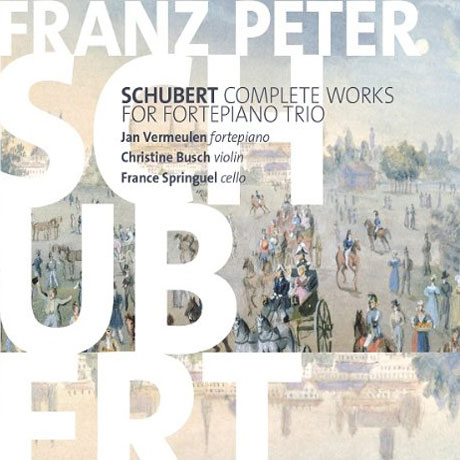 COMPLETE WORKS FOR FORTEPIANO TRIO/ JAN VERMEULEN, CHRISTINE BUSCH, FRANCE SPRINGUEL [슈베르트: 포르테피아노를 위한 트리오 전곡]
