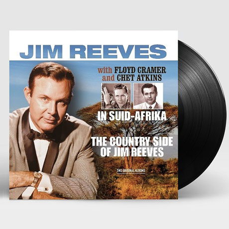 THE COUNTRY SIDE OF JIM REEVES & IN SUID-AFRIKA: WITHE FLOYD CRAMER & CHET ATKINS [LP]