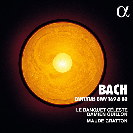CANTATAS BWV 169 & 82/ DAMIEN GUILLON, MAUDE GRATTON [바흐: 칸타타 - 다미앙 귀용]