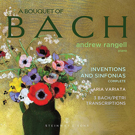 A BOUQUET BACH: INVENTIONS AND SINFONIAS/ ANDREW RANGELL [바흐: 부케 - 인벤션과 신포니아 | 앤드루 란젤]