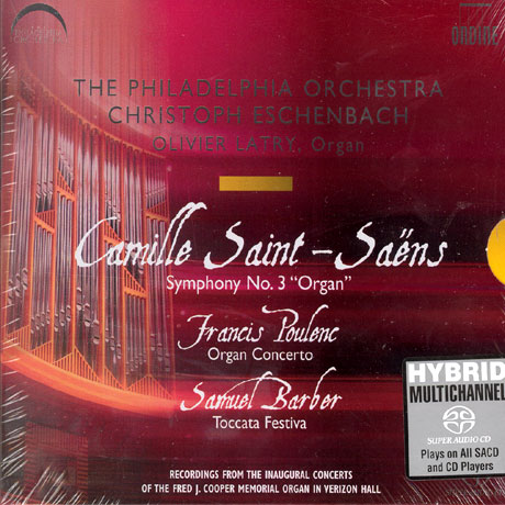 SYMPHONY NO.3 ORGAN, ORGAN CONCERTO, TOCCATA FESTIVA/ OLIVIER LATRY, CHRISTOPH ESCHENBACH [SACD HYBRID]