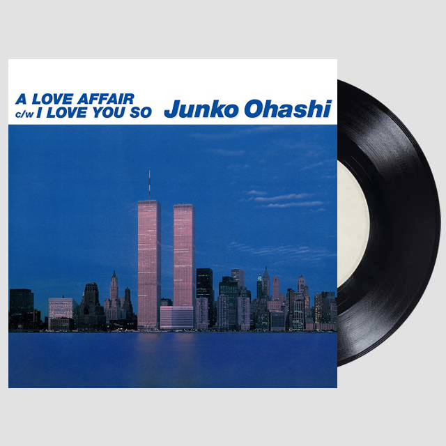 A LOVE AFFAIR / I LOVE YOU SO [CITY POP ON VINYL 2024] [7” SINGLE LP]