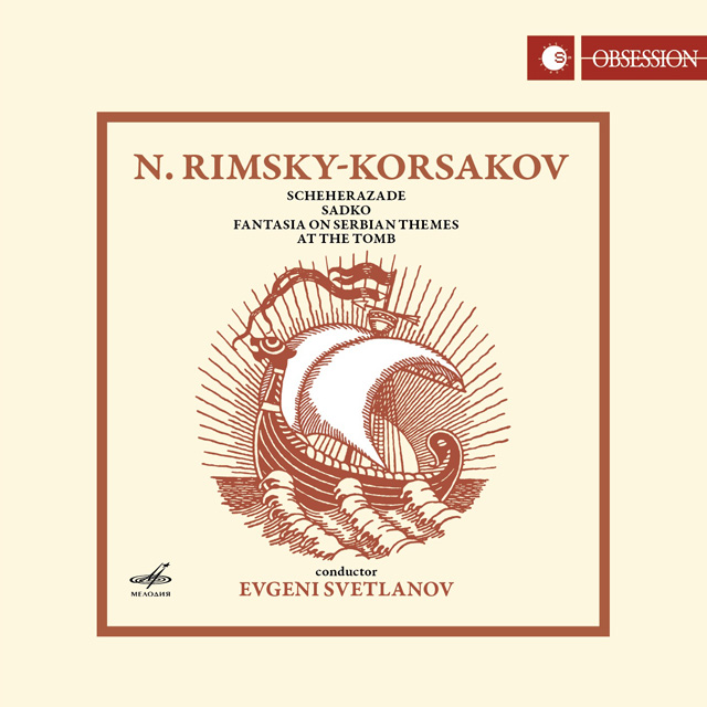 SCHEHERAZADE, SADKO, FANTASIA ON SERBIAN THEMES [림스키-코스사코프: 세헤라자데, 사드코, 세르비아 주제에 의한 환상곡, 무덤에서 - 스베틀라노프]