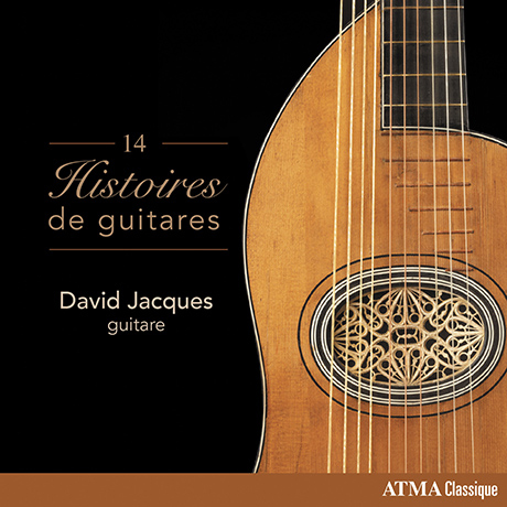 14 HISTOIRES DE GUITARES/ DAVID JACQUES [14대의 역사적 기타로 연주하는 기타 작품집 - 다비드 자크]