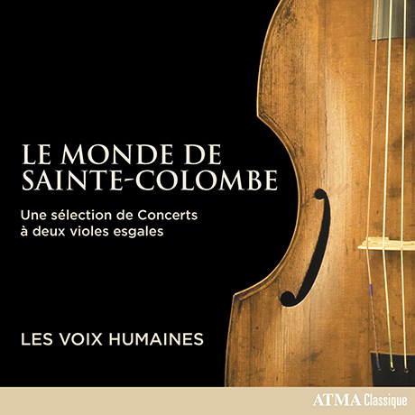 LE MONDE DE SAINTE-COLOMBE/ LES VOIX HUMAINES [생트 콜롱브의 세계: 비올 작품집 - 레 부아 위맹]
