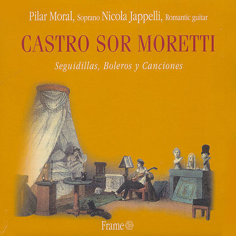 SEGUIDILLAS, BOLEROS & CANCIONES/ PILAR MORAL, NICOLA JAPPELLI [카스트로, 소르, 모레티: 기타음악과 여성 성악을 위한 가곡집- 니콜라 자펠리]