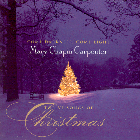 COME DARKNESS, COME LIGHT [TWELVE SONGS OF CHRISTMAS]