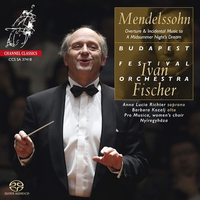 OVERTURE & INCIDENTAL MUSIC TO A MIDSUMMER NIGHT`S DREAM/ IVAN FISCHER [SACD HYBRID] [멘델스존: 한여름 밤의 꿈 - 이반 피셔]