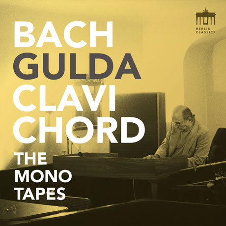 GULDA CLAVICHORD: THE MONO TAPES [바흐: `평균율 클라비어 곡집` 중 6곡의 프렐류드와 푸가, 영국 모음곡 2번 외 - 프리드리히 굴다]