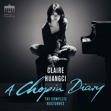 A CHOPIN DIARY: THE COMPLETE NOCTURNES/ CLAIRE HUANGCI [쇼팽: 녹턴 전곡 & 에튀드 7번 - 클레어 후앙치]