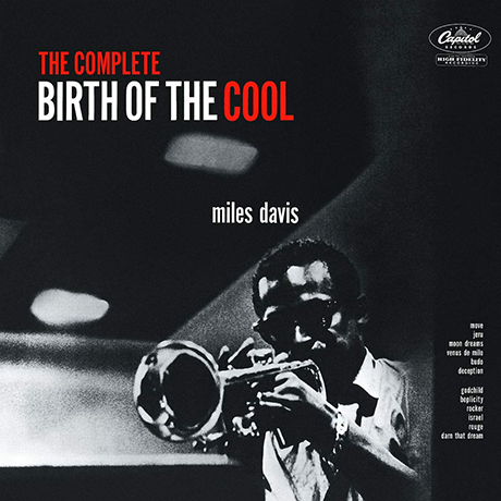 THE COMPLETE BIRTH OF THE COOL [STUDIO/LIVE SESSIONS] [REMASTERED ORIGINAL SESSION TAPES]