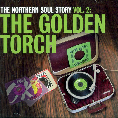 THE NORTHERN SOUL STORY VOL.2: THE GOLDEN TORCH