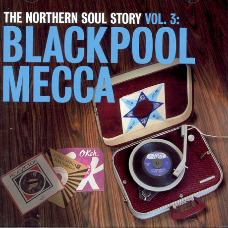 THE NORTHERN SOUL STORY VOL.3: BLACKPOOL MECCA