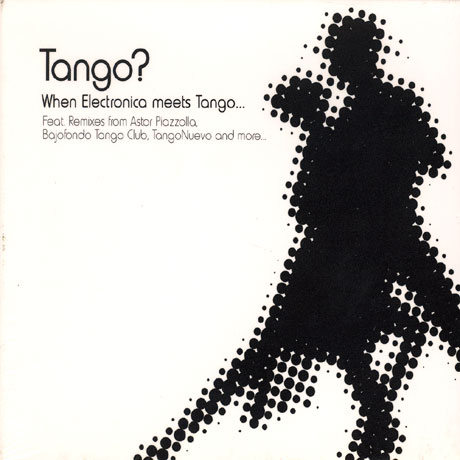 TANGO?: WHEN ELECTRONICA MEETS TANGO