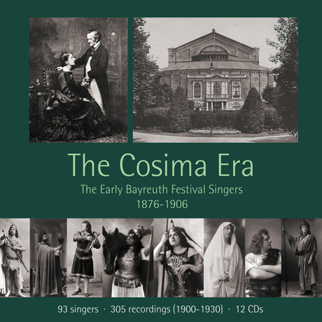 THE COSIMA ERA: THE EARLY BAYREUTH FESTIVAL SINGERS 1876-1906 [코지마의 시대:  바이로이트 페스티벌의 초창기 성악가들 1876-1906]