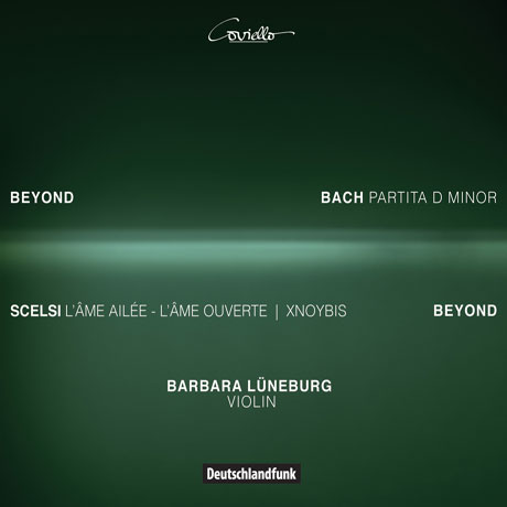 BEYOND: PARTITA & LAME AILEE, XNOYBIS/ BARBARA LUNEBURG [바흐: 바이올린 파르티타 2번 & 셀시: 무반주 바이올린 - 바르바라 뤼네부르크]