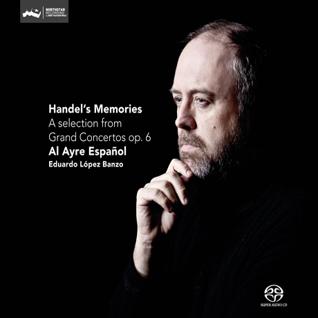 HANDEL`S MEMORIES: A SELECTION FROM GRAND CONCERTOS OP.6/ AL AYRE ESPANOL, EDUARDO LOPEZ BANZO [SACD HYBRID]