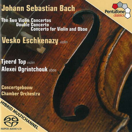 VIOLIN CONCERTOS/ VESKO ESCHKENAZY, TJEERD TOP, ALEXEI OGRINTCHOUK [SACD HYBRID]