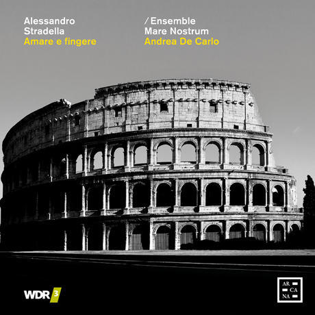 AMARE E FINGERE/ ENSEMBLE MARE NOSTRUM, ANDREA DE CARLO [스트라델라: 오페라 <사랑과 기만>]