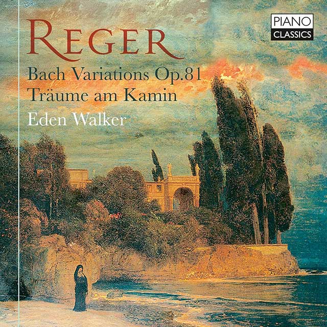 BACH VARIATIONS OP.81/ EDEN WALKER [레거: 바흐 변주곡, 난롯가의 꿈 - 에덴 워커]