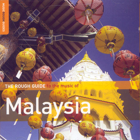 THE ROUGH GUIDE TO THE MUSIC OF MALAYSIA
