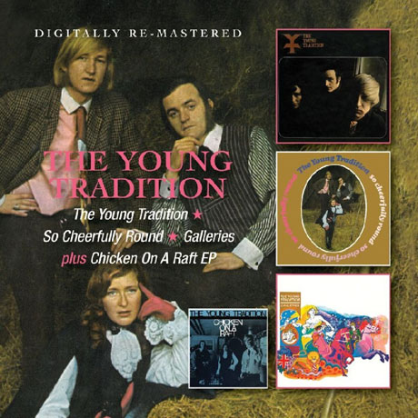 THE YOUNG TRADITION+SO CHEERFULLY ROUND+GALLERIES + CHICKEN ON A RAFT EP