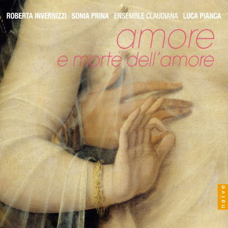 AMORE E MORTE DELL`AMORE/ ROBERTA INVERNIZZI, LUCA PIANCA [사랑과 사랑의 죽음: 이탈리아 바로크 가곡]