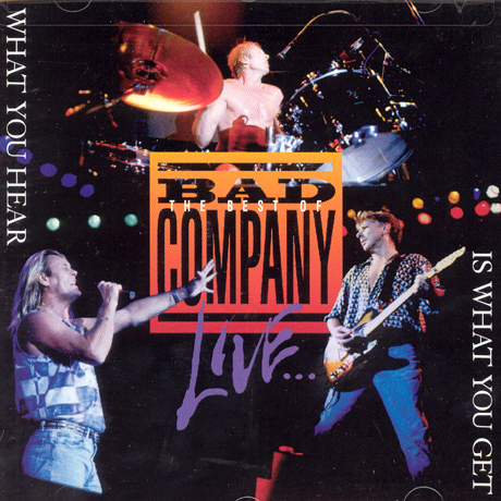 THE BEST OF BAD COMPANY LIVE...WHAT YOU HEAR IS WHAT YOU GET