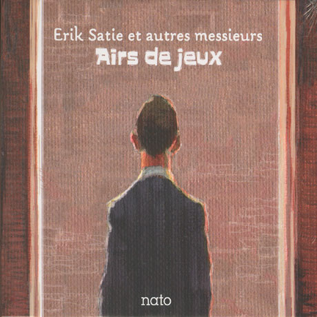ERIK SATIE ET AUTRES MESSIEURS: AIRS DE JEUX [에릭사티의 후예들]