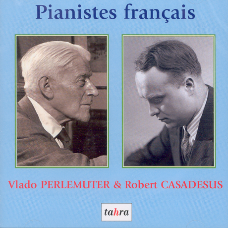 PIANISTES FRANCAIS/ VLADO PERLEMUTER/ ROBERT CASADESUS