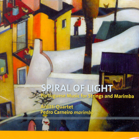 SPIRAL OF LIGHT: PORTUGUESE MUSIC FOR STRINGS AND MARIMBA/ ARDITTI QUARTET, PEDRO CARNEIRO