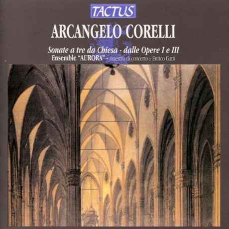 SONATE A TRE DA CHIESA: DALLE OPERE 1,3/ ENSEMBLE AURORA, ENRICO GATTI