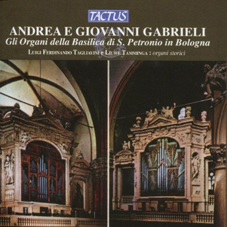 GLI ORGANI DELLA BASILICA DI S. PETRONIO IN BOLOGNA/ LUIGI FERDINANDO TAGLIAVINI, LIUWE TAMMINGA