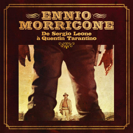 DE SERGIO LEONE A QUENTIN TARANTINO [엔니오 모리꼬네: 세르지오 레오네 & 쿠엔틴 타란티노 영화음악 모음집]