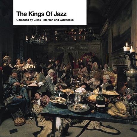 THE KINGS OF JAZZ: COMPILED BY GILLES PETERSON AND JAZZANOVA