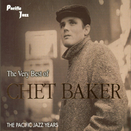 THE VERY BEST OF CHET BAKER: THE PACIFIC JAZZ YEAR
