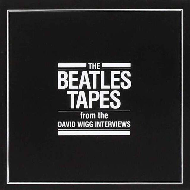 THE BEATLES TAPES FROM THE DAVID WIGG INTERVIEWS