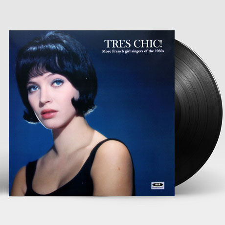TRES CHIC! MORE FRENCH GIRL SINGERS OF THE 1960S [180G LP]