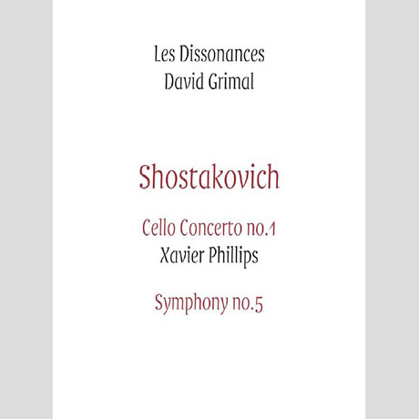 CELLO CONCERTO NO.1 & SYMPHONY NO.5/ XAVIER PHILLIPS, DAVID GRIMAL [쇼스타코비치: 첼로 협주곡 1번, 교향곡 5번 - 자비에 필립스, 다비드 그리말]