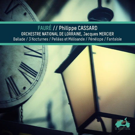 BALLADE, PELLEAS ET MELISANDE, 3 NOCTURNES/ PHILIPPE CASSARD, JACQUES MERCIER [포레: 발라드, 야상곡, 펠레아스와 멜리장드, 페넬로프 - 필립 카사르]