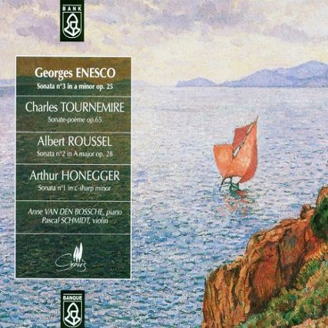 VIOLIN SONATAS/ PASCAL SCHMIDT, ANNE VAN DEN BOSSCHE [투르느미르, 루셀, 오네거: 바이올린 소나타]