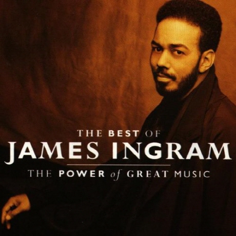 THE POWER OF GREAT MUSIC: THE BEST OF JAMES INGRAM