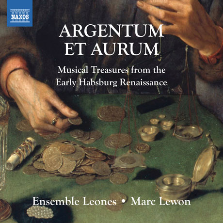 ARGENTUM ET AURUM/ ENSEMBLE LEONES, MARC LEWON [초기 합스부르크 르네상스 시대의 음악들]