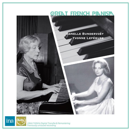 GREAT FRENCH PIANISM [아뉴엘 분더보예 & 이본 르페부르: 프랑스 피아니즘 - 미발표 녹음집]