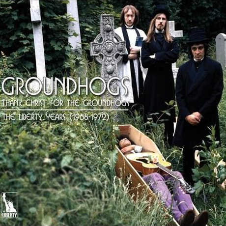 THANK CHRIST FOR THE GROUNDHOGS: THE LIBERTY YEARS 1968-1972