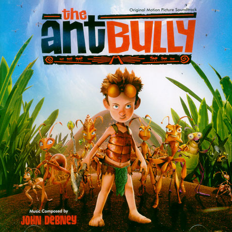 THE ANT BULLY/ JOHN DEBNEY [앤트 불리]