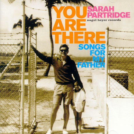 YOU ARE THERE/ SONGS FOR MY FATHER