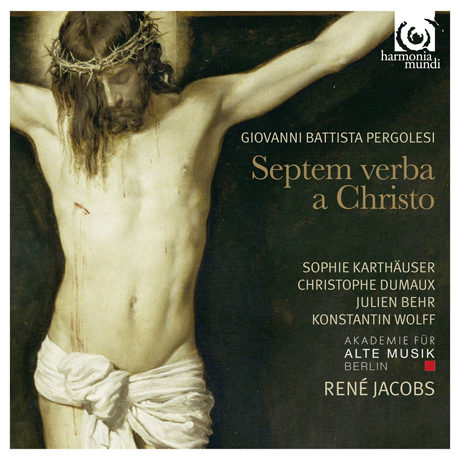 SEPTEM VERBA A CHRISTO/ SOPHIE KARTHAUSER, RENE JACOBS [페르골레시: 십자가 위 그리스도의 마지막 일곱 말씀]