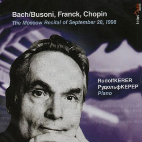 THE MOSCOW RECITAL OF SEPTEMBER 28,1998/ RUDOLF KERER [KERER EDITION VOL.1]